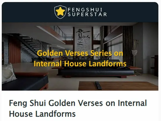 10 - Feng Shui Golden Verses on Internal House Landforms