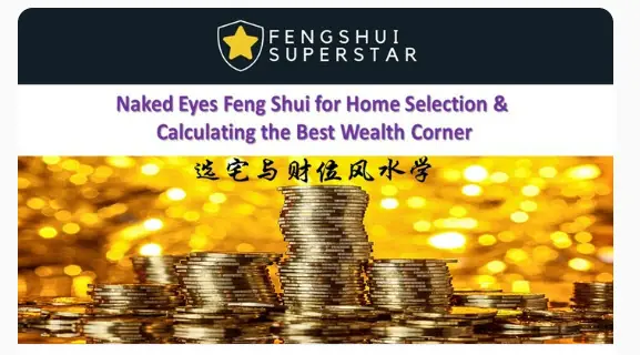 11 - Naked Eyes Feng Shui for Home Selection & Calculating the Best Wealth Corner